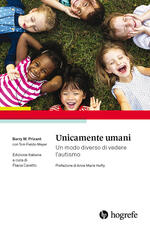 Libro Unicamente umani. Un modo diverso di vedere l'autismo Barry M. Prizant Tom Fields-Meyer
