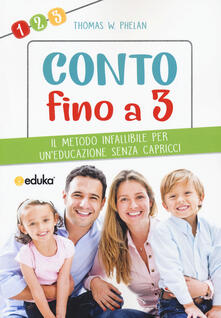 Conto fino a 3. Il metodo infallibile per uneducazione senza capricci.pdf