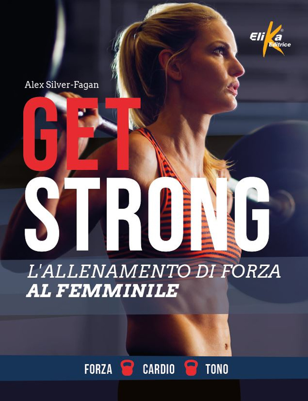 Image of Get strong. L'allenamento di forza al femminile. Ediz. illustrata
