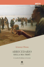 Libro Abbecedario della mia tribù. A scuola di italiano a Livorno Arianna Obinu
