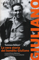 Libro La vera storia del bandito Giuliano Tommaso Besozzi