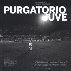Libro Purgatorio Juve. Ediz. illustrata Marco Garofalo
