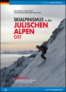 Scialpinismo nelle Alpi Giulie orientali. 100 percorsi. Tricorno, Gialuz, Prisani, Martuljek, Razor, Monte Nero, Monti di Bohinj. Ediz. tedesca.pdf