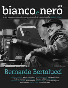 Bianco e nero. Rivista quadrimestrale del centro sperimentale di cinematografia (2019). Vol. 593: Bernardo Bertolucci..pdf