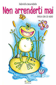 Non arrenderti mai. Con CD Audio.pdf