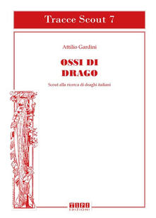 Ossi di drago. Scout alla ricerca di draghi italiani. Ediz. illustrata.pdf