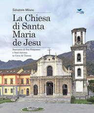 Libro La Chiesa di Santa Maria de Jesu. Santuario di San Francesco e Sant'Antonio in Cava de' Tirreni Salvatore Milano