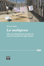 Libro La malapena. Sulla crisi della giustizia al tempo dei centri di trattenimento degli stranieri Maurizio Veglio