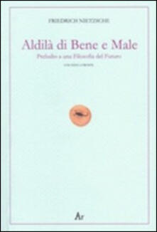 Al di là del bene e del male. Preludio a una filosofia del futuro. Testo tedesco a fronte.pdf