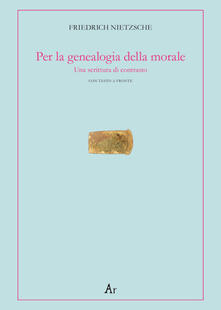 Per la genealogia della morale. Una scrittura di contrasto. Testo tedesco a fronte.pdf