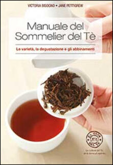 Manuale del sommelier del tè. Le varietà, la degustazione e gli abbinamenti.pdf