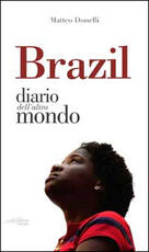 Libro Brazil. Diario dall'altro mondo Matteo Donelli