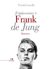 Libro Il mio nome è Frank de Jung Frank Gonella