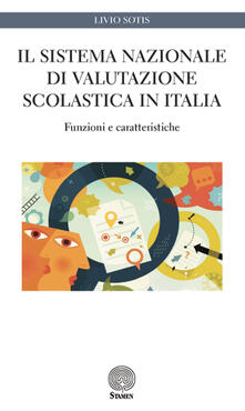Il sistema nazionale di valutazione scolastica in Italia. Funzioni e caratteristiche.pdf