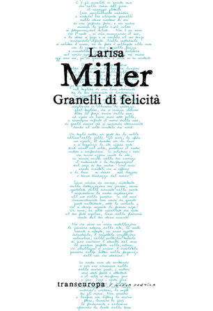 Grani Di Felicita Larisa Miller Libro Transeuropa Nuova Poetica Ibs