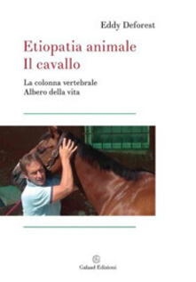 Etiopatia animale. Il cavallo. La colonna vertebrale albero di vita.pdf