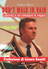 Libro Don't walk in vain. Coaching, il tuo compagno di viaggio Fabrizio Decio