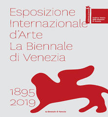 Esposizione internazionale darte la Biennale di Venezia 1895-2019. Ediz. a colori.pdf