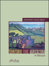 Libro Territorio vino agricoltura in Abruzzo Ottavia Aristone Raffaella Radoccia