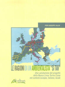 Le ragioni di un ambientalista Sì TAV. Una valutazione del progetto della Nuova Linea Torino-Lione nel contesto europeo, italiano, locale.pdf