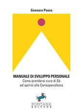 Libro Manuale di sviluppo personale. Come prendersi cura di sé ed aprirsi alla consapevolezza Gennaro Ponzo