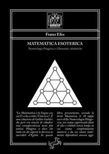 Matematica esoterica. Numerologia pitagorica e ghematrie cabalistiche.pdf