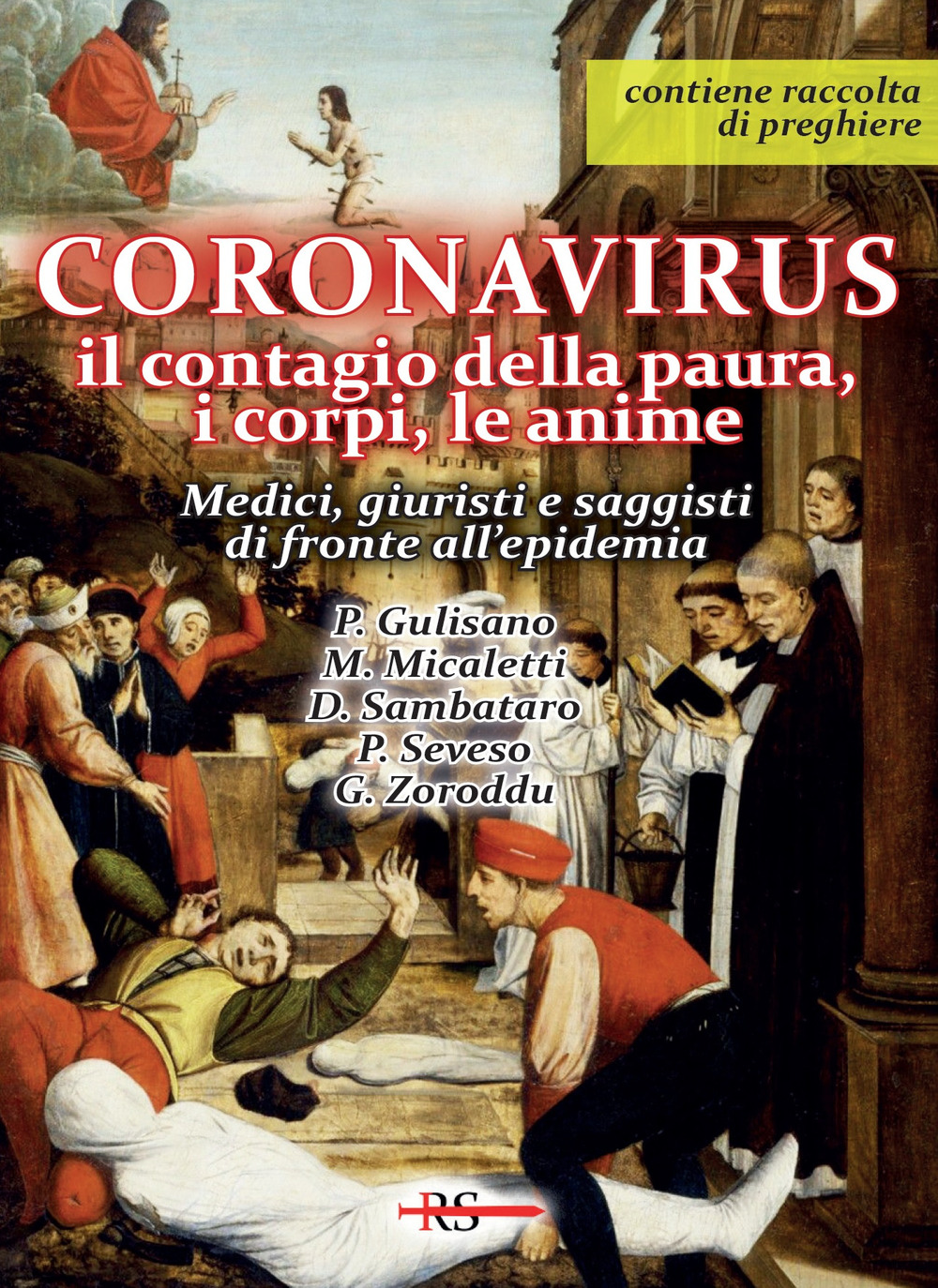 Image of Coronavirus. Il contagio della paura, i corpi, le anime. Medici, giuristi e saggisti di fronte all'epidemia. Con raccolta di preghiere