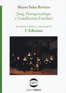 Jung. Psicogenealogia e costellazioni familiari. Inconscio collettivo e sincronicità.pdf