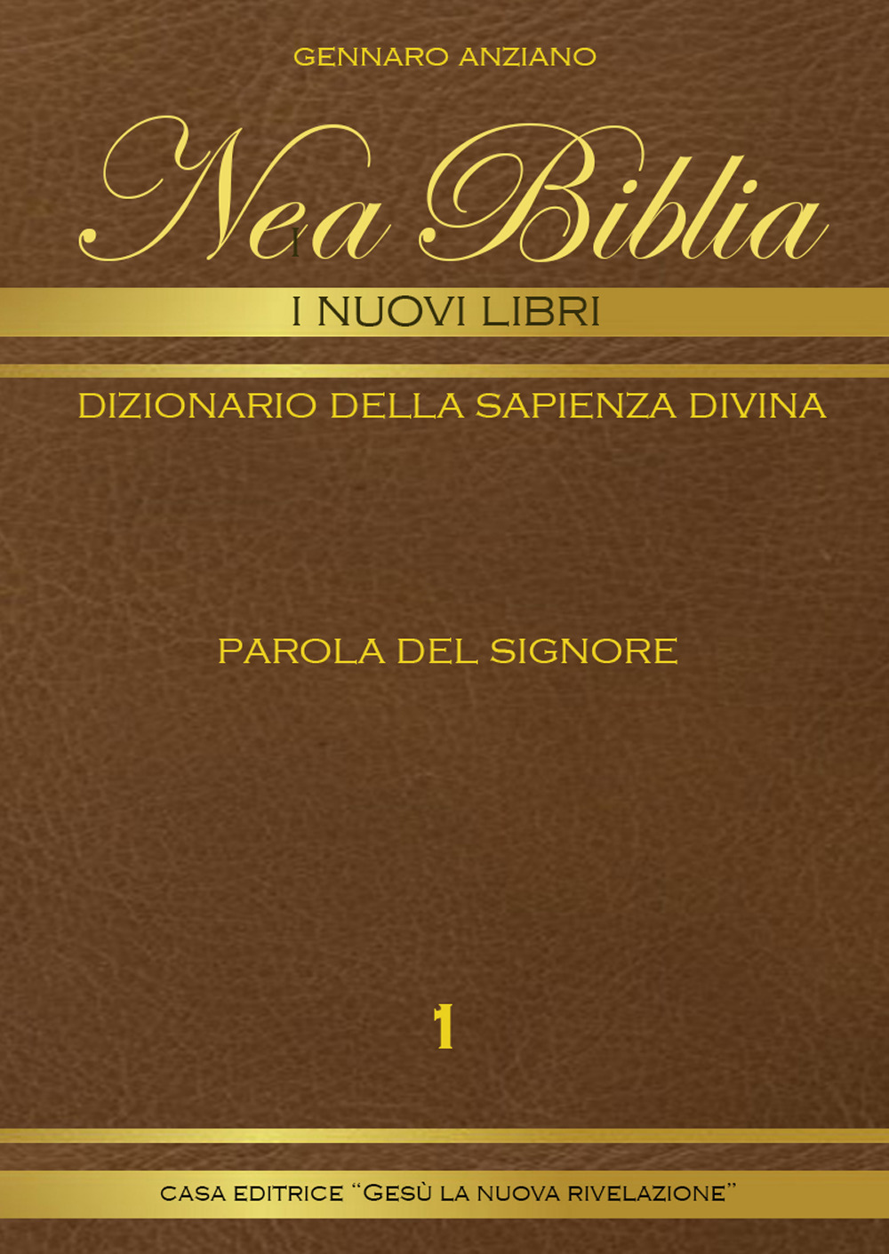 Image of Nea biblia. Dizionario della sapienza divina. I nuovi libri. Vol. 1