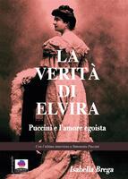 La verità di Elvira. Puccini e l'amore egoista