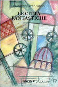 Le città fantastiche.pdf