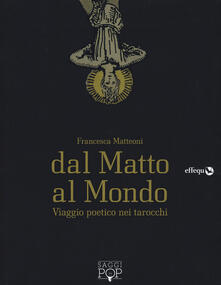 Dal matto al mondo. Viaggio poetico nei tarocchi.pdf