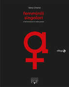 Libro Femminili singolari. Il femminismo è nelle parole Vera Gheno