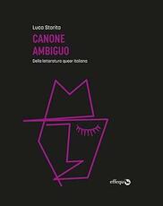 Libro Canone ambiguo. Della letteratura queer italiana Luca Starita