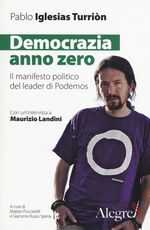 Libro Democrazia anno zero. Il manifesto politico del leader di Podemos Pablo Iglesias Turrión