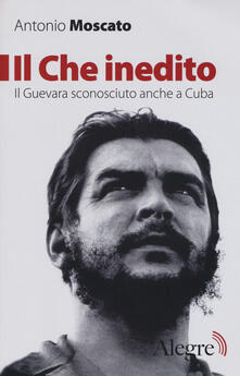 Il Che inedito. Il Guevara sconosciuto, anche a Cuba.pdf