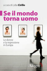 Libro Se il mondo torna uomo. Le donne e la regressione in Europa