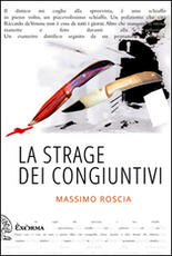 Libro La strage dei congiuntivi Massimo Roscia