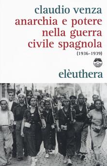 Anarchia e potere nella guerra civile spagnola (1936-1939).pdf