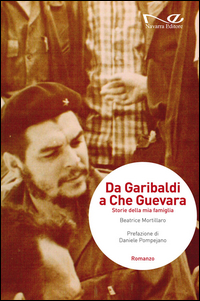 Image of Da Garibaldi a Che Guevara. Storie della mia famiglia