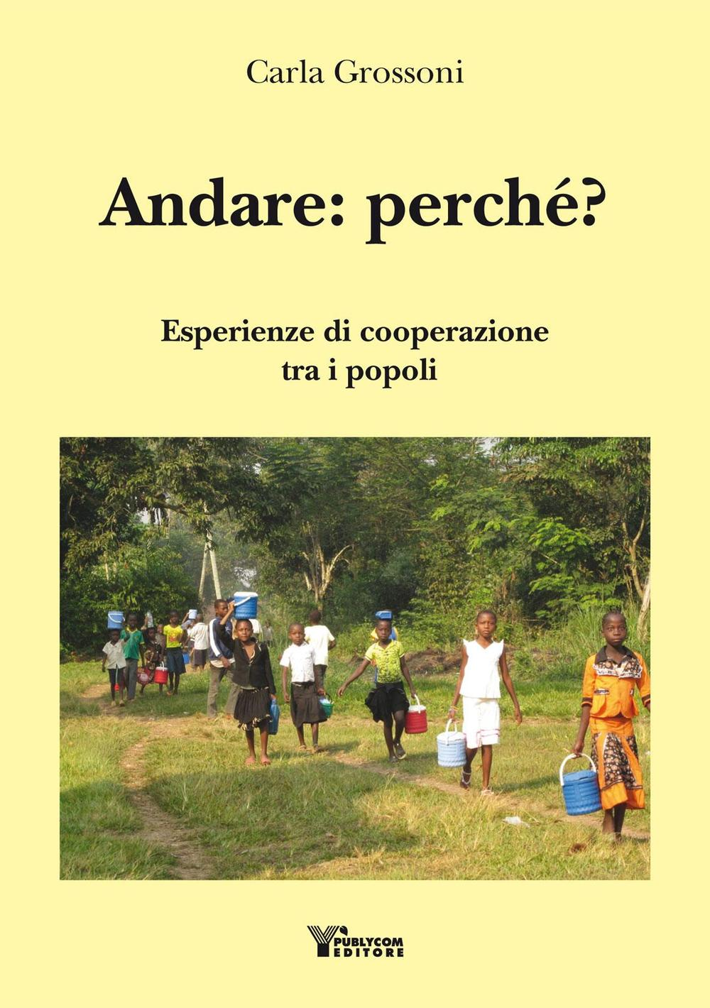 Image of Andare: perché? Esperienze di cooperazione tra i popoli