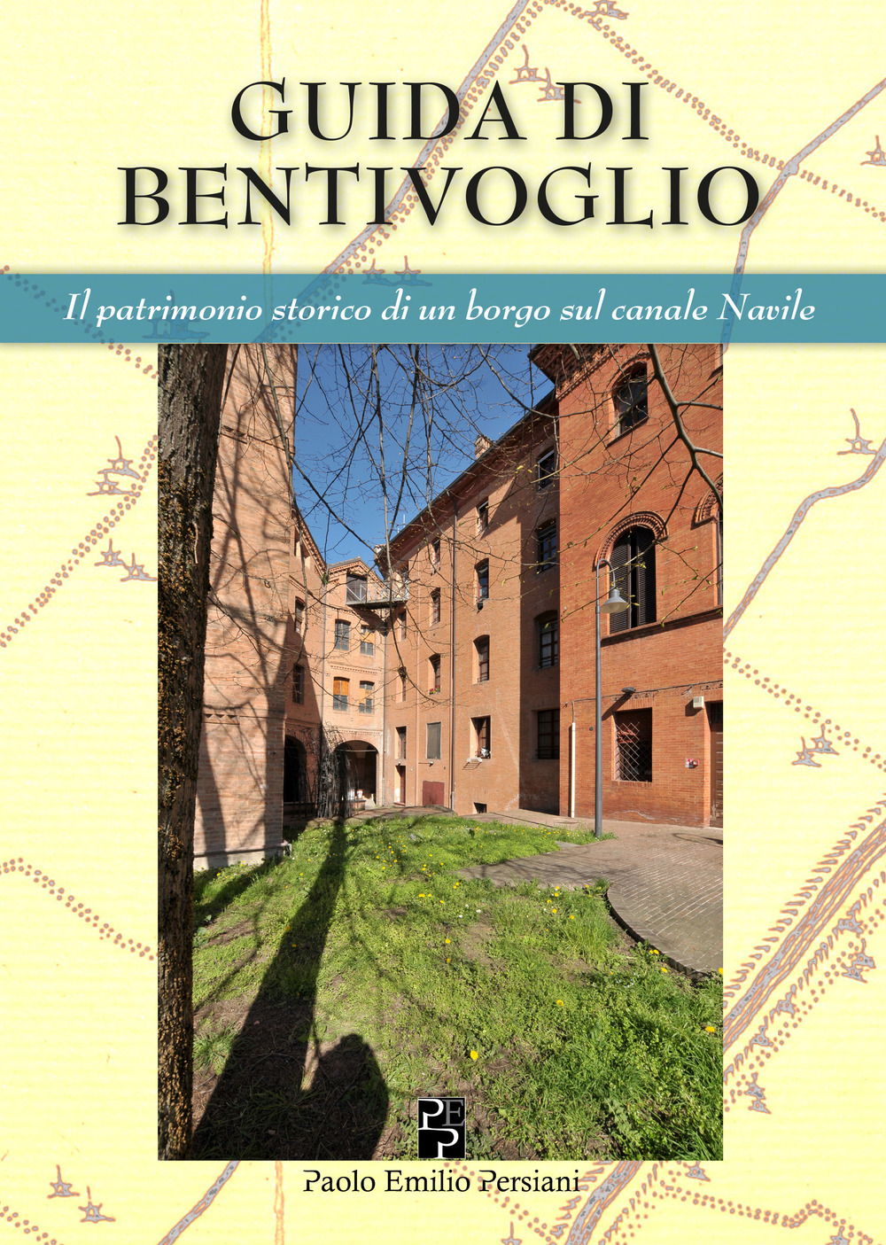 Image of Guida di Bentivoglio. Il patrimonio storico di un piccolo borgo sul Navile. Ediz. italiana e inglese