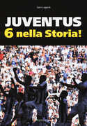 Libro Juventus 6 nella storia. Ediz. illustrata Saro Laganà