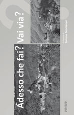 Libro Adesso che fai? Vai via?