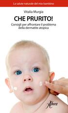 Libro Che prurito! Consigli per affrontare il problema della dermatite atopica Vitalia Murgia