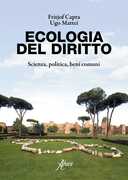Libro Ecologia del diritto. Scienza, politica, beni comuni Fritjof Capra Ugo Mattei