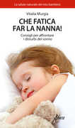 Libro Che fatica far la nanna! Consigli per affrontare i disturbi del sonno Vitalia Murgia