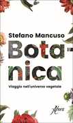 Libro Botanica. Viaggio nell'universo vegetale Stefano Mancuso