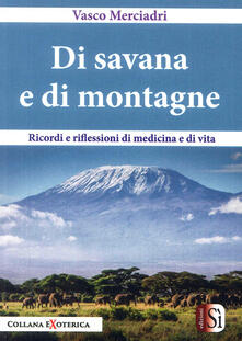 Di savana e di montagne. Ricordi e riflessioni di medicina e di vita.pdf