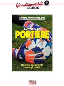 La tecnica del portiere. Didattica, allenamento e consigli pratici.pdf